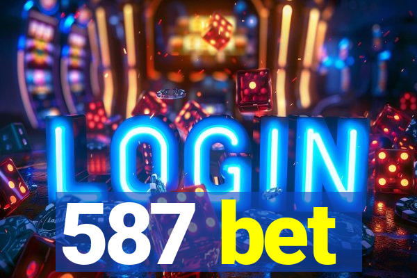 587 bet